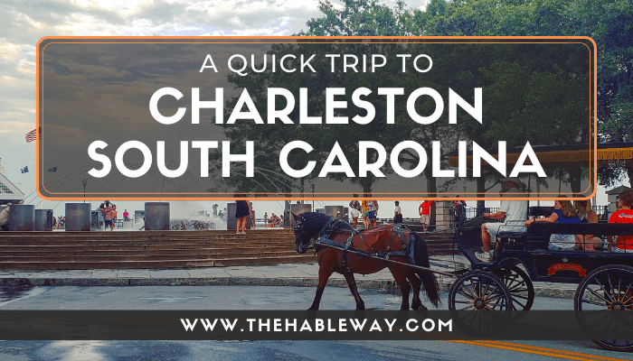 A Quick Trip To Charleston, SC