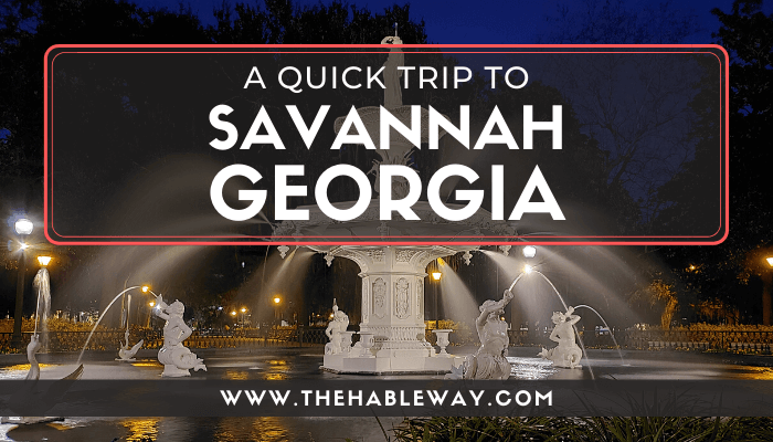 A Quick Trip To Savannah, GA