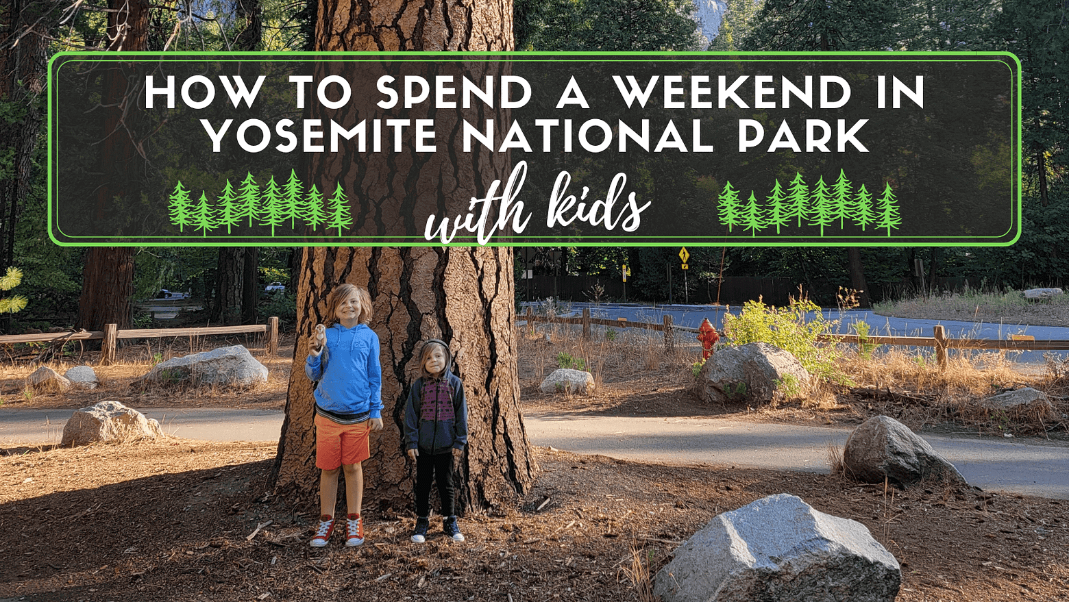 How To Spend A Weekend At Yosemite National Park