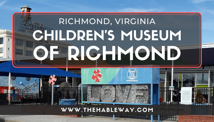 The Children’s Museum of Richmond, VA – Four Locations!