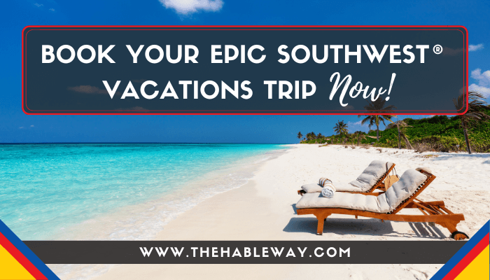 Discover Your Next Epic Southwest® Vacation Adventure Now