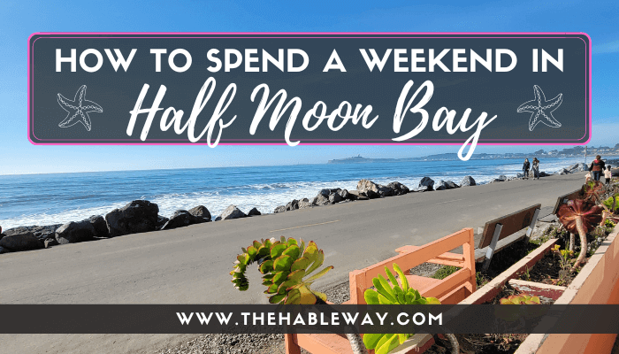 How To Spend A Weekend In Half Moon Bay With Kids